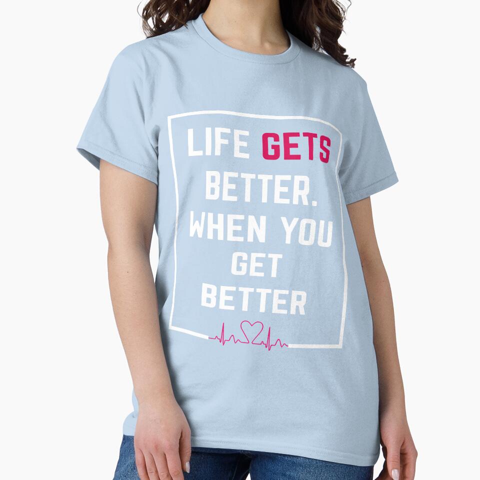 LIFE GETS BETTER WHEN YOU GET BETTER MOTIVATION QUOTES by Kribis