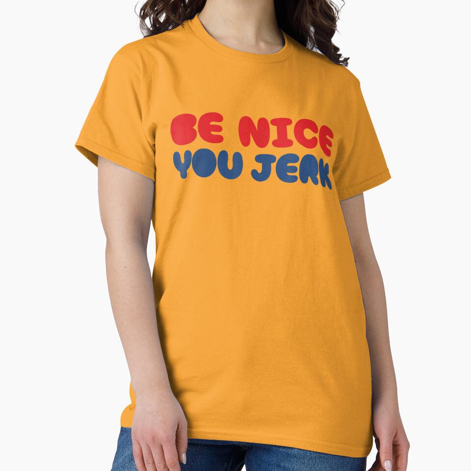 Be Nice You Jerk by ivotee