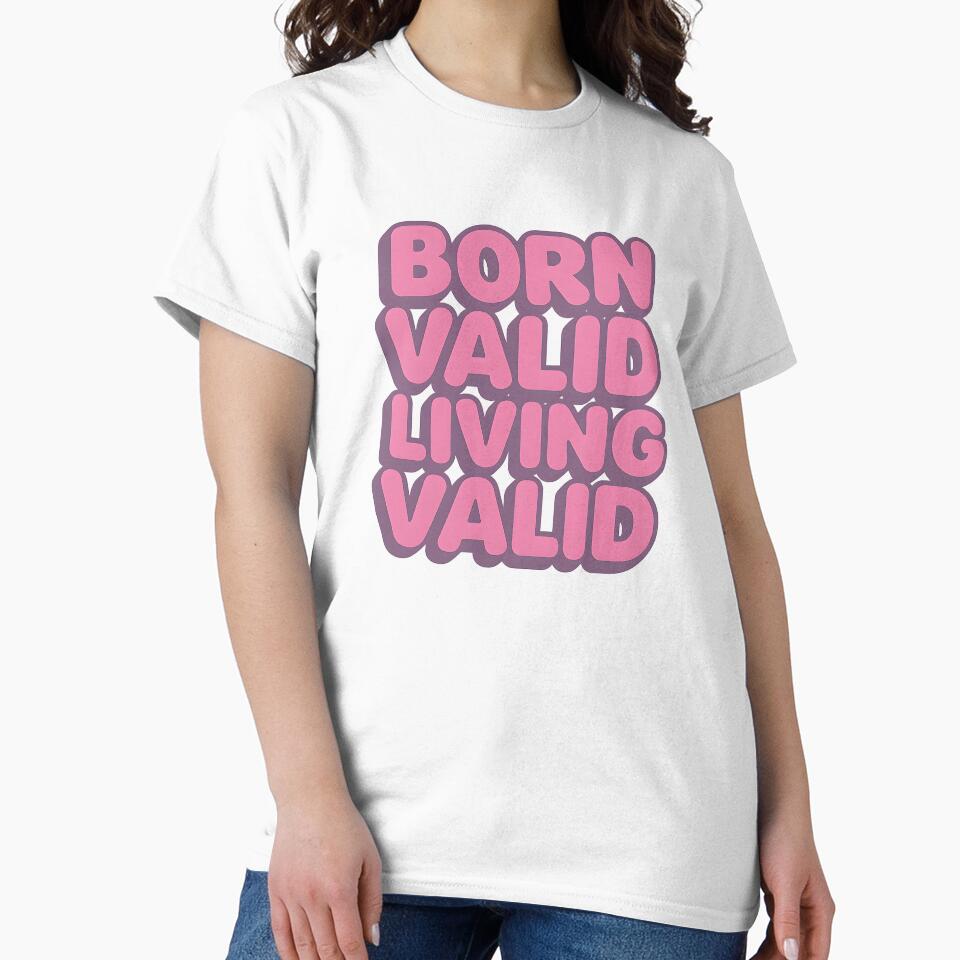 Born Valid Living Valid – Bold Pride Statement by Haus Of Sin