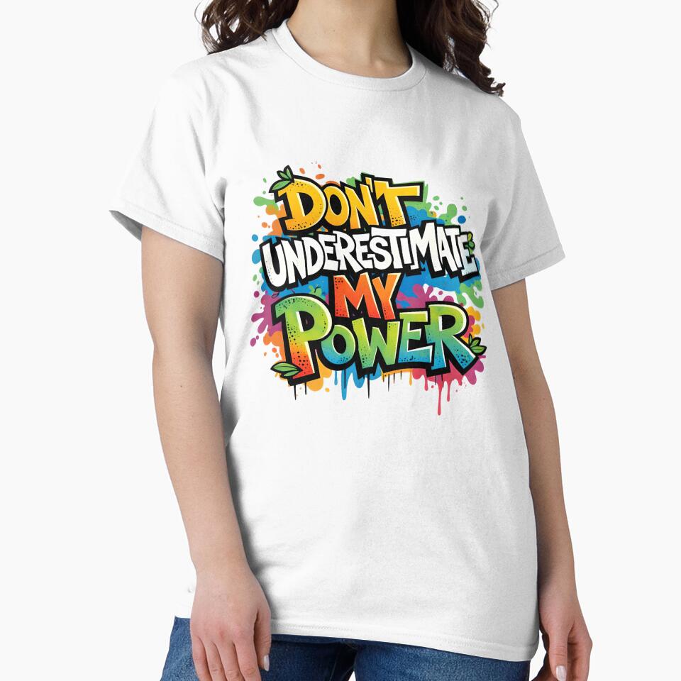 Don’t Underestimate My Power – Colorful Graffiti Typograph by Dreamteeworks