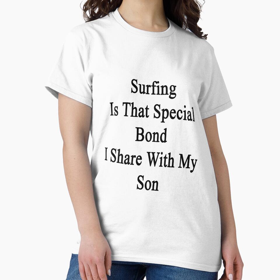 Surfing Is That Special Bond I Share With My Son by supernova23
