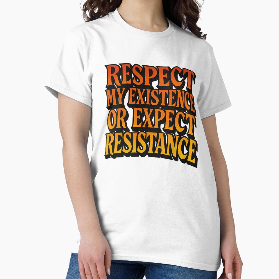Respect My Existence or Expect Resistance – Bold Gradient Typography by Haus Of Sin