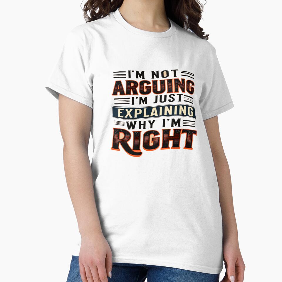 Bold “I’m Not Arguing, I’m Just Explaining Why I’m Right” Typography for Humor & Attitude by Bright Nest Studio