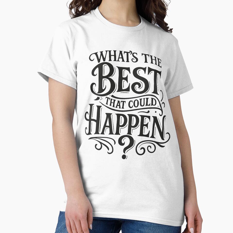 What’s the Best That Could Happen – Inspirational Hand Lettering Design by RetroChill