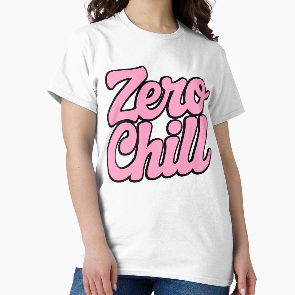 Zero Chill! Pink Girly Gift by PMCreative