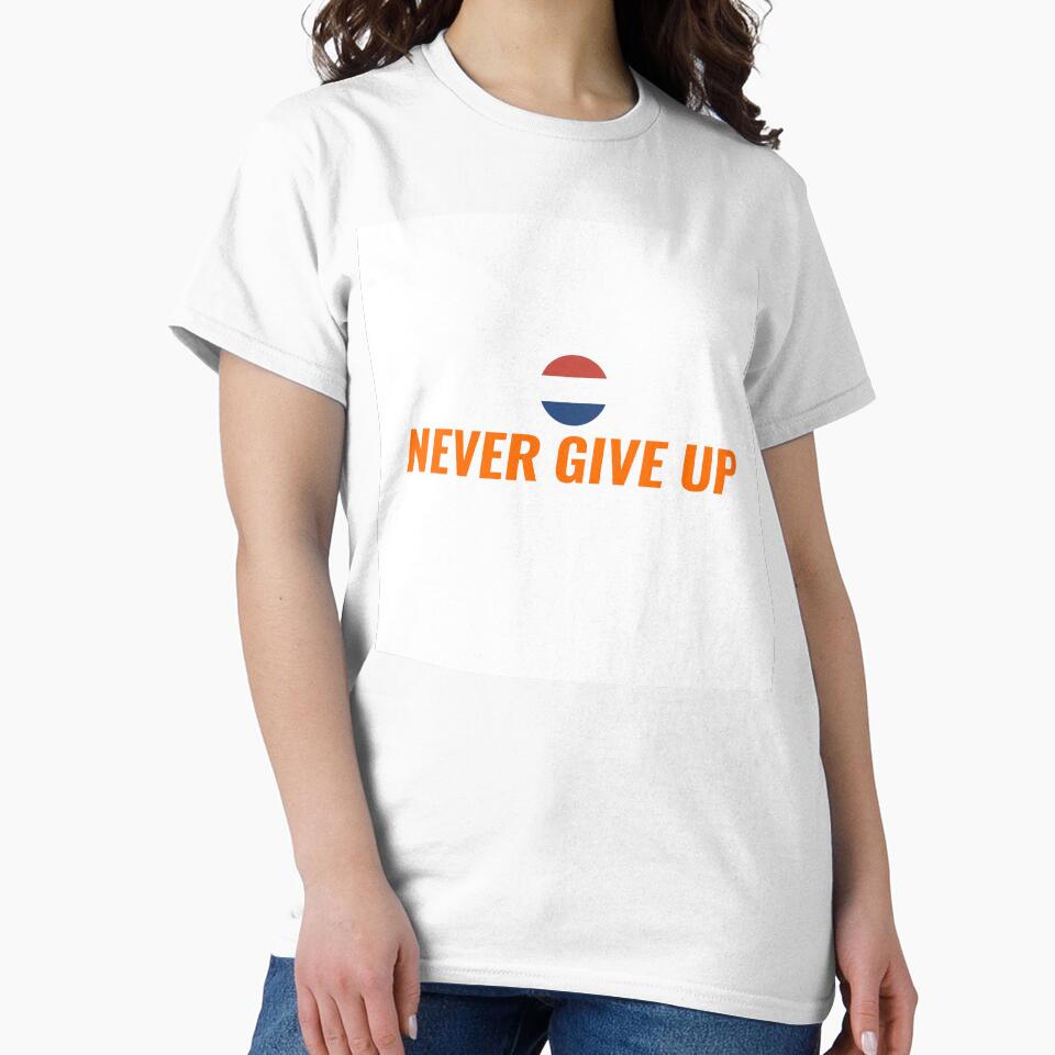 NEVER GIVE UP T-Shirt – Dutch Oranje Fan Tee 2026 | Uncle Jichuan by Uncle-Jichuan