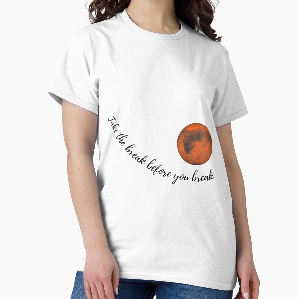 “Take the break before you break” “Moon” “Moon” by MoodModeWear