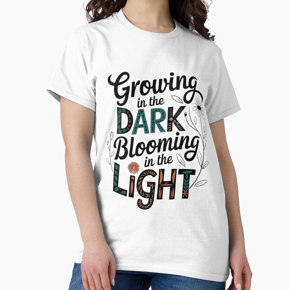 Inspirational Quotes -  Growing in the dark blooming in the light by pnidesign