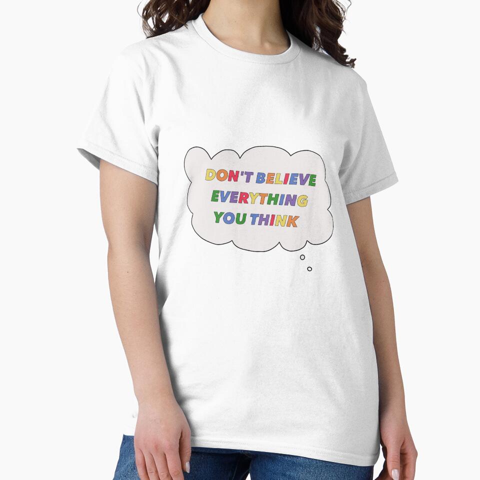 Don't Believe Everything You Think- Mental Health Quote by SadButHaha