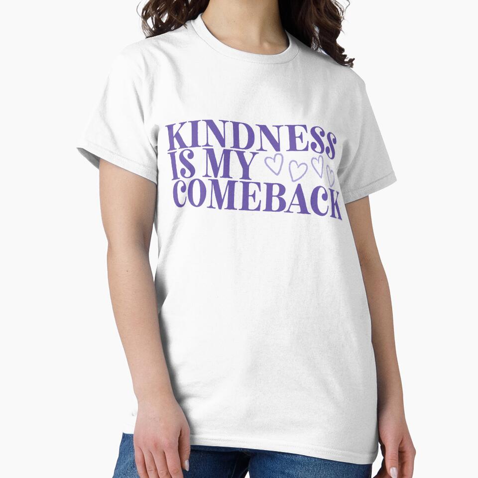 Kindness Is My Comeback | Positive Affirmation Typography Design by SunnyIris