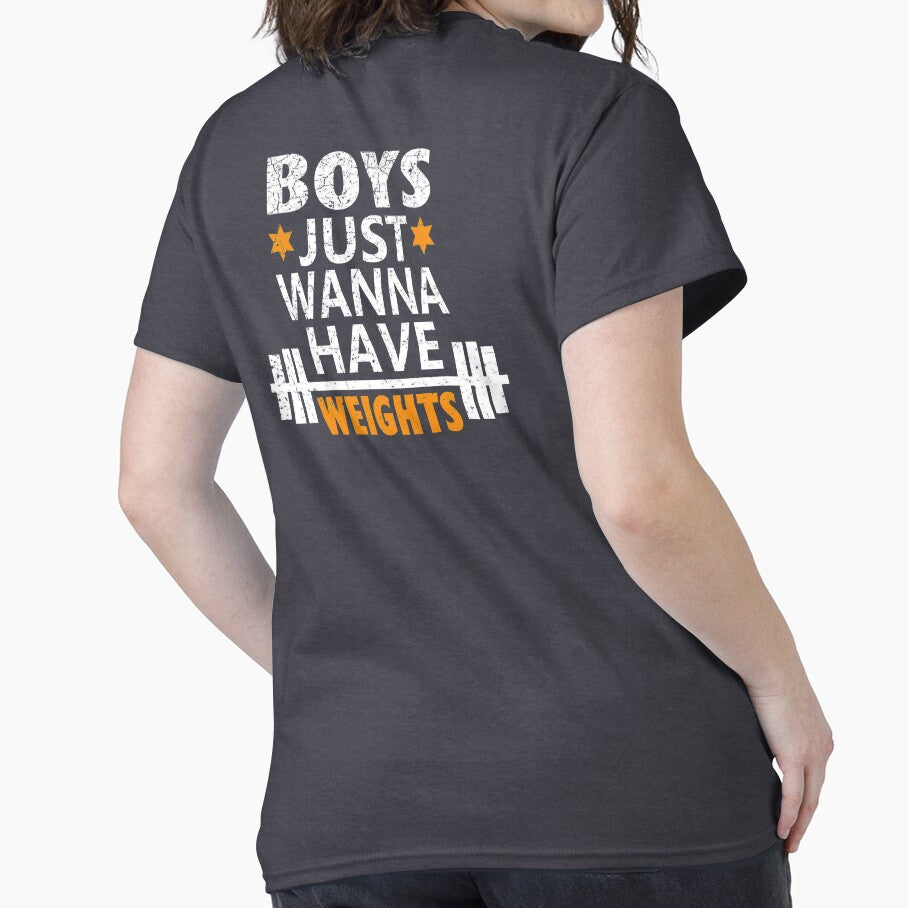 Boys Just Wanna Have Weights Motivation Shirt by Graphroad