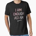 I Am Enough As I Am Self Love Affirmation Typography Shirt, Mental Health Awareness Design, Positive Self Care Quote Tee by GeniePixel