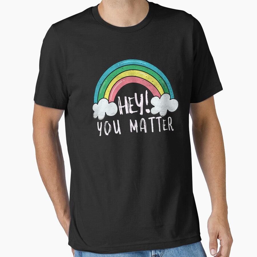 You Matter Rainbow - Self Care Reminder by jacks-tees