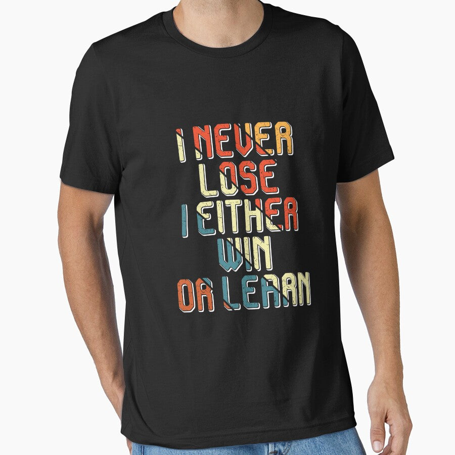 I Never Lose I Either Win Or Learn by RED FIR