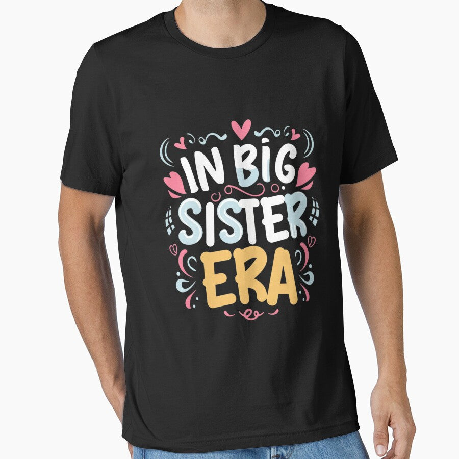 "In My Big Sister Era: Bold Sisterly Tee" by AI-volution