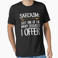 Sarcasm Just One of the many services I offer - Funny Sarcastic by Captain Mood
