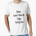 Money Doesn't Make Me Happy Surfing Does by supernova23