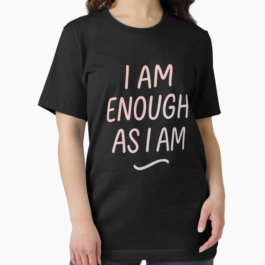 I Am Enough As I Am Self Love Affirmation Typography Shirt, Mental Health Awareness Design, Positive Self Care Quote Tee by GeniePixel