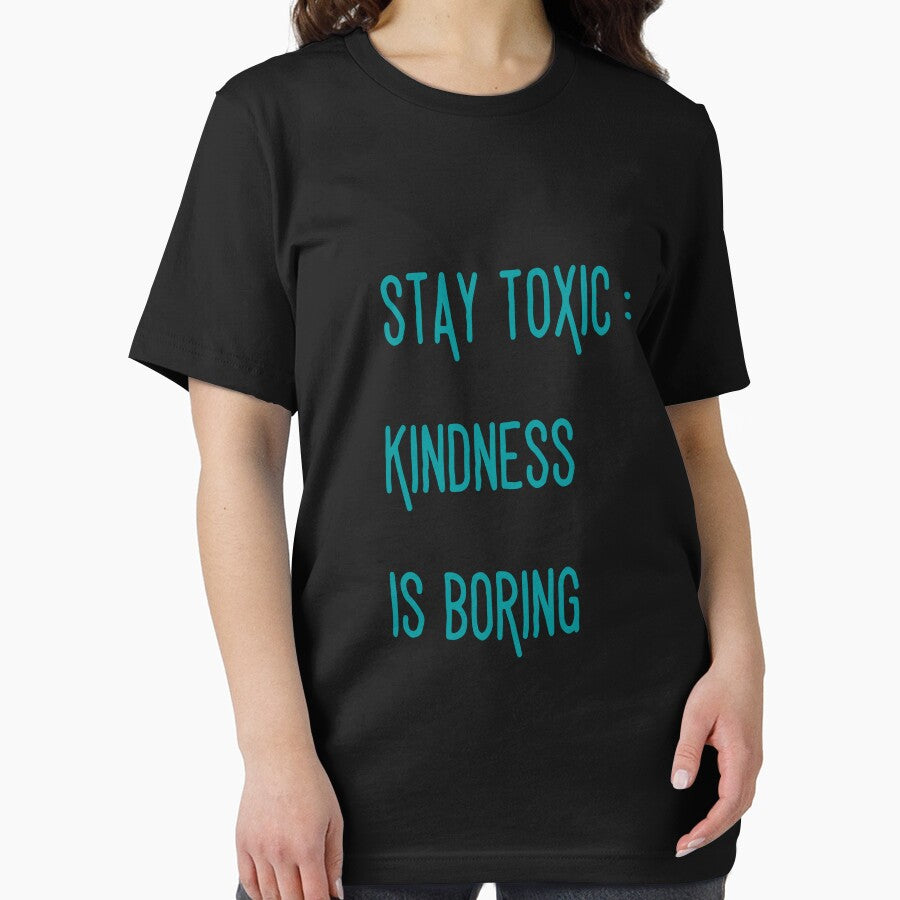 STAY TOXIC : KINDNESS IS BORING || STAY TOXIC by GlamfulDesign