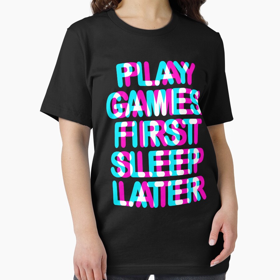 GAMER - PLAY GAMES FIRST SLEEP LATER - TRIPPY 3D GAMING by ShirtWreck