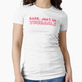 Babe, Just Be Yourself by alchemytree