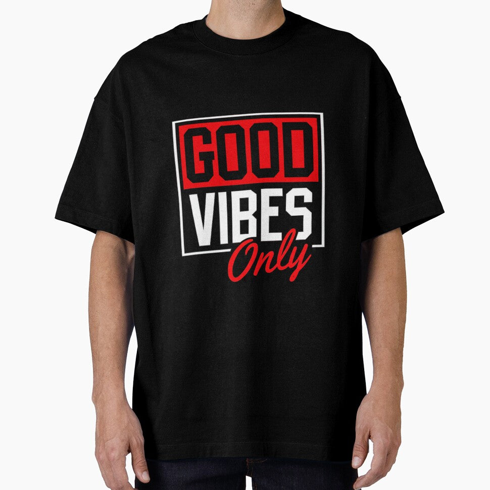 Good Vibes Only Bold Typography T-Shirt | Positive Quote Graphic Design by Hustlewear0001