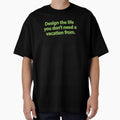 "Design the life you don't need a vacation from." by Ukdesign360