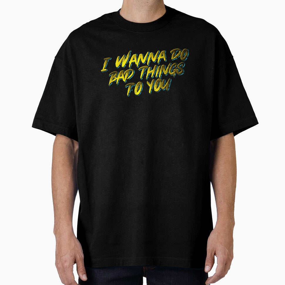 I Wanna Do Bad Things To You by calypso-designs