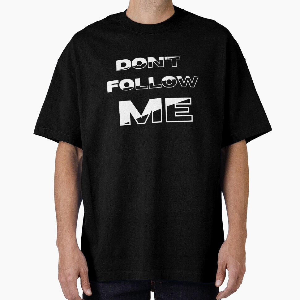 Don’t Follow Me – Bold Statement Typography Art by zevorgue