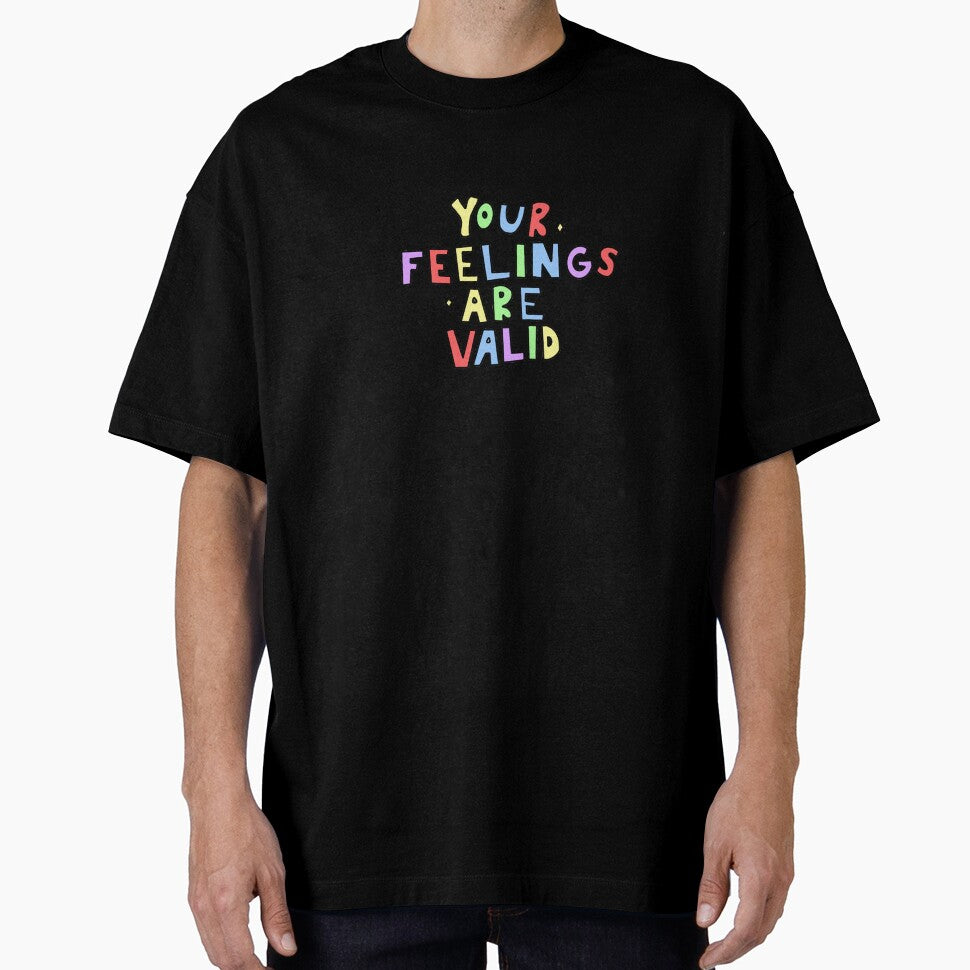 Your feelings are valid- positive mental health quote by SadButHaha