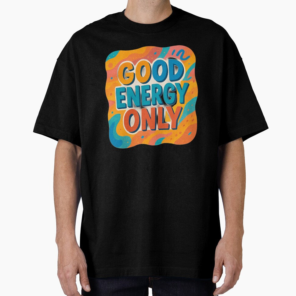 Good Energy Only – Positive Vibes Typography T-Shirt Design by rsuniquestyle