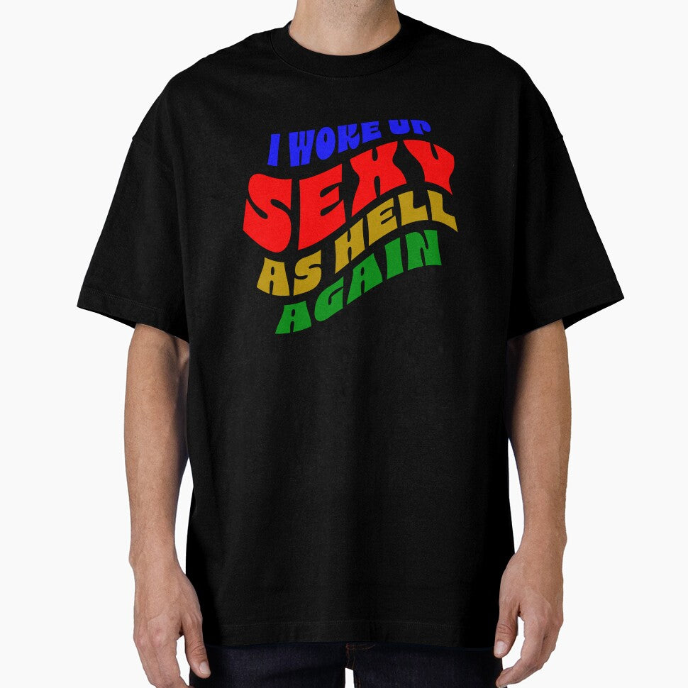 I Woke Up Sexy Again Bold Retro Typography by OlizaPrint