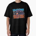 Self Care Is Not Selfish by Ketique