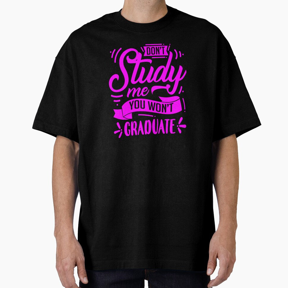 Don't study me, you won't graduate by enigma3a