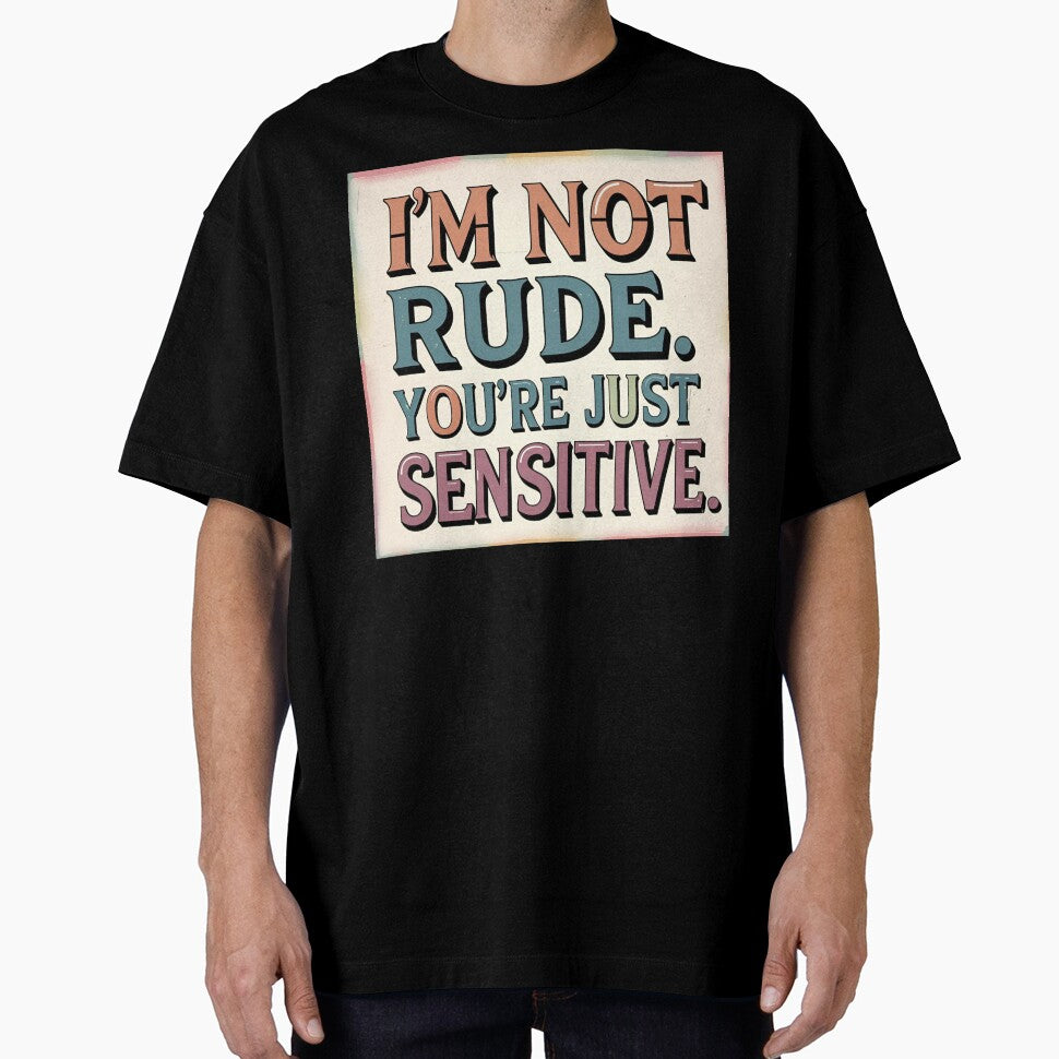 "I'm not rude. You're just sensitive." – Retro Typography Design by Anna2492