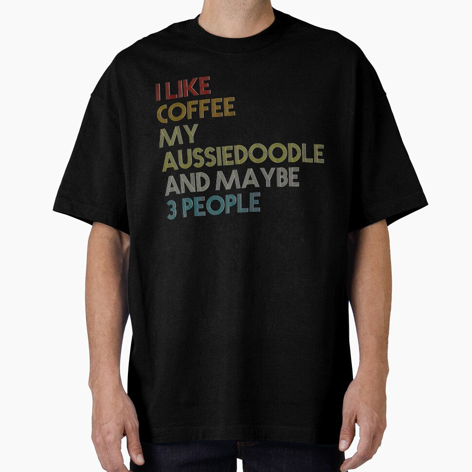 Aussiedoodle Dog Owner Coffee Lovers Quote Gift Vintage Love Tee Gift Love by BargerStore