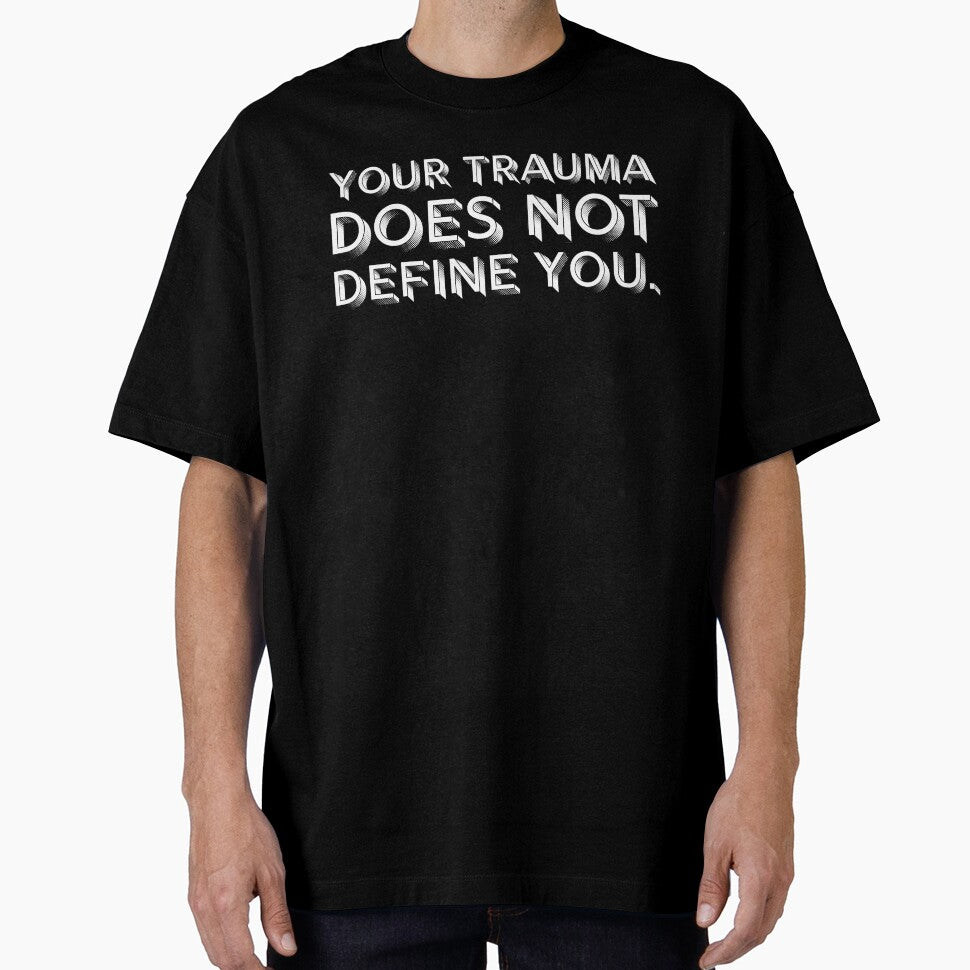 Your Trauma Does Not Define You - Black by sillyjess