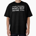 Your Trauma Does Not Define You - Black by sillyjess
