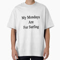 My Mondays Are For Surfing by supernova23