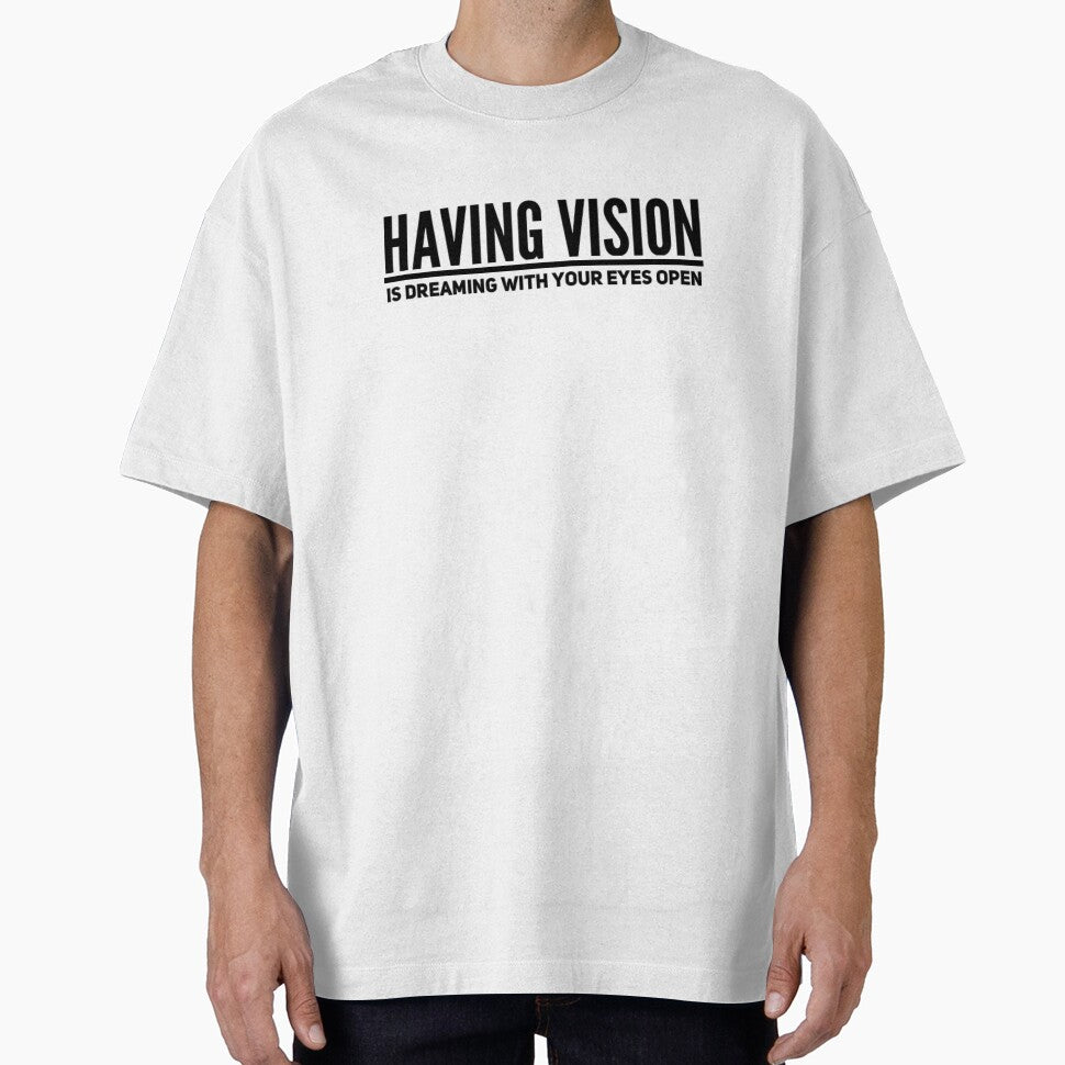 Having Vision Is Dreaming With Your Eyes Open by JCWardrobe