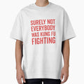 Surely Not Everybody Was Kung Fu Fighting by DirtyAngelFace Shop