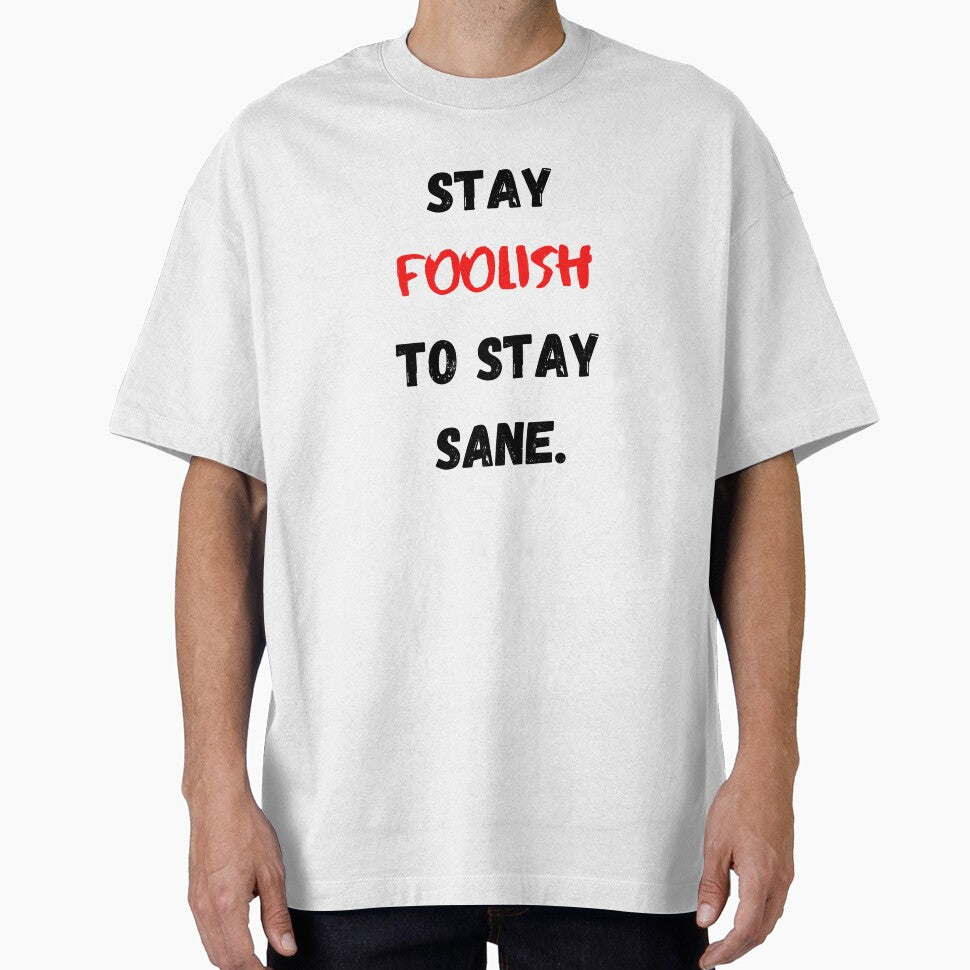 Motivational And Inspirational Quotes Stay Foolish To Stay Sane by Salman Hino