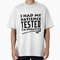 I Had My Patience Tested I'm Negative Funny Sarcastic by Eddie SH