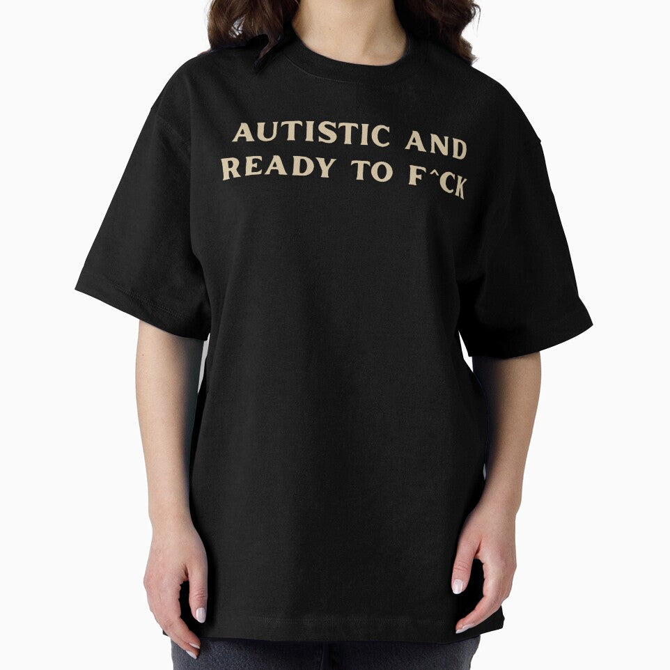 Autistic Ready To F^ck Statement by Valascanza