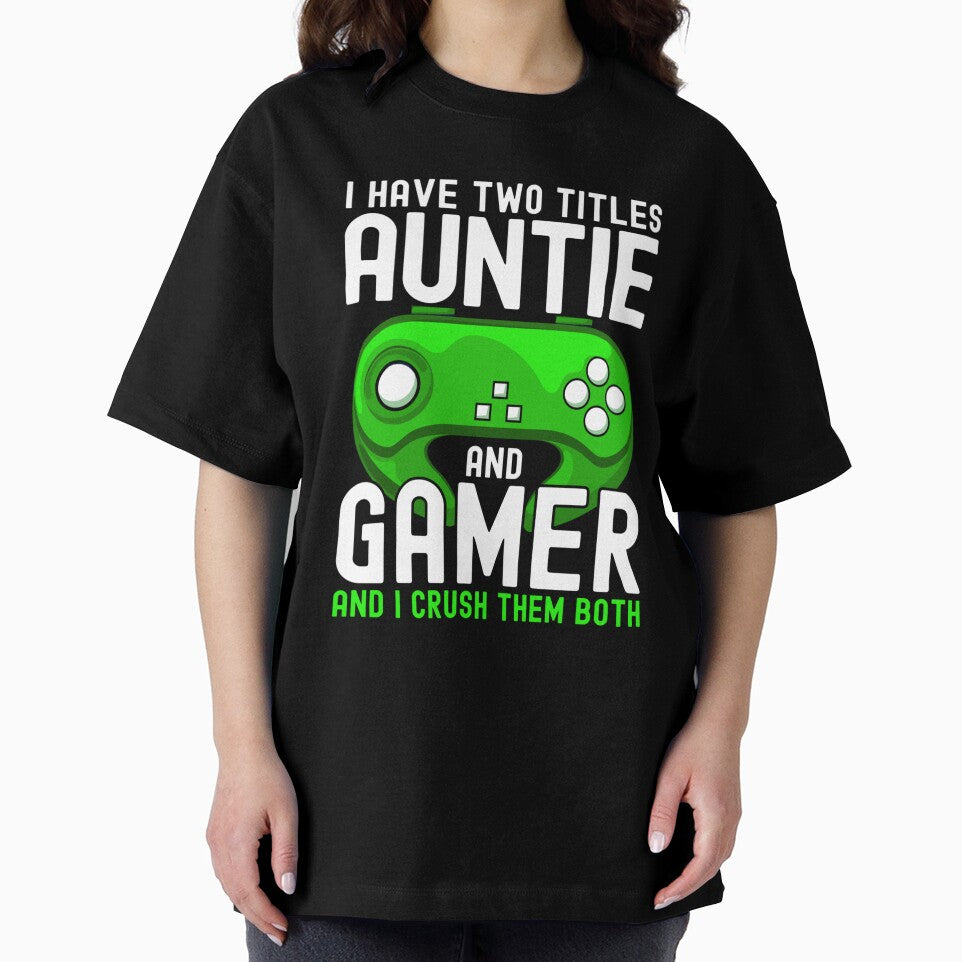 I Have Two Titles Auntie And Gamer Funny Gaming Lover Aunt by taaddison50