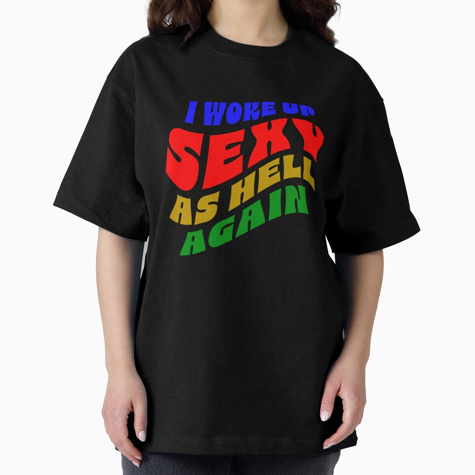 I Woke Up Sexy Again Bold Retro Typography by OlizaPrint