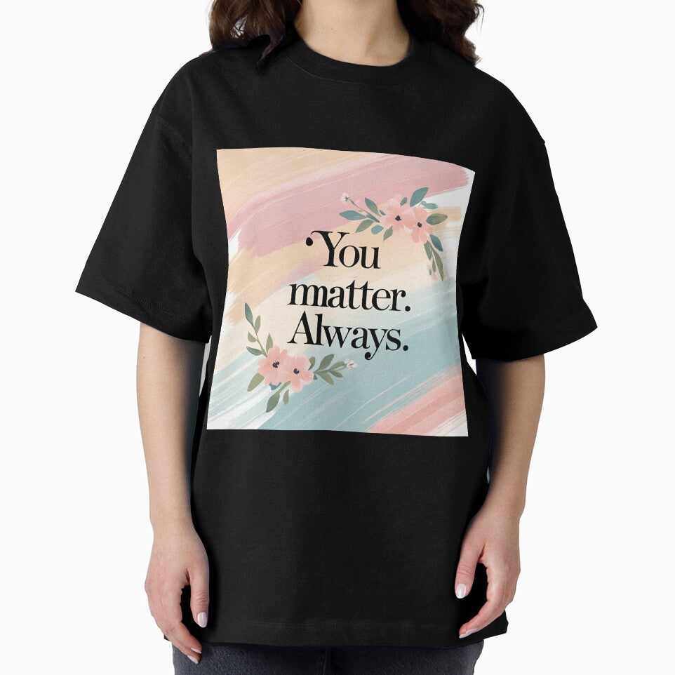 You Matter Always – Mental Health Affirmation by ASKprints