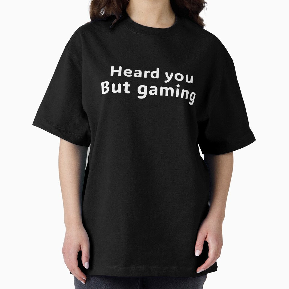Heard You. But Gaming. by VireonTees