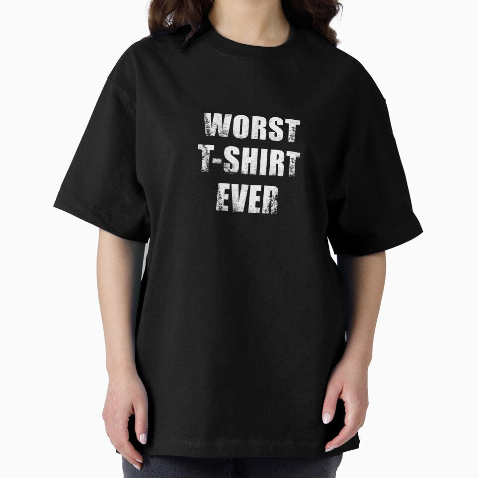 Worst T-shirt Ever by overstyle