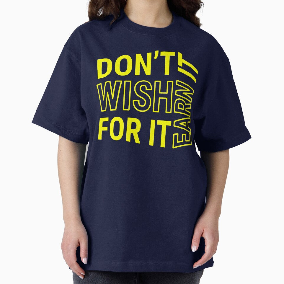 Don't wish for it earn it - Motivational Quote - Yellow Text by DrawingBoard